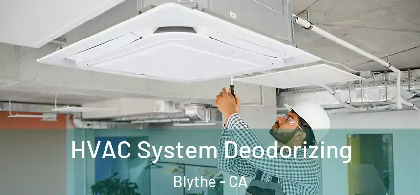  HVAC System Deodorizing Blythe - CA
