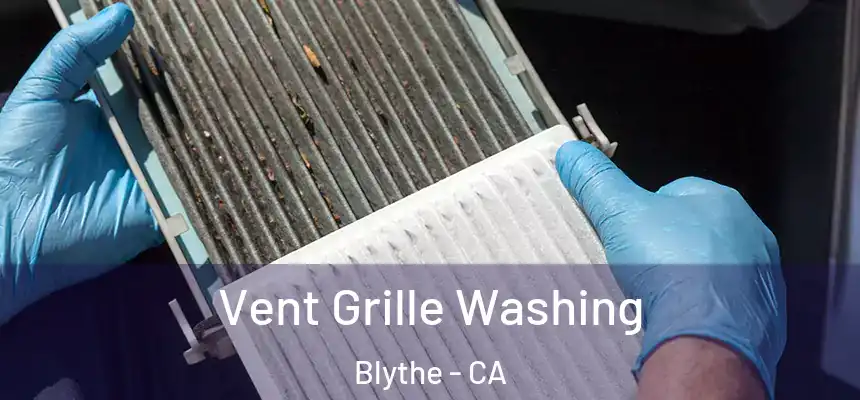  Vent Grille Washing Blythe - CA